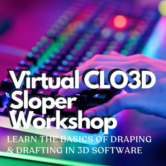 Virtual Clo3D Sloper Workshop: Learn the Basics of Patternmaking in 3D